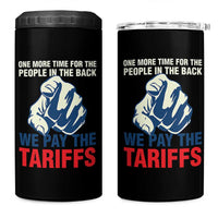 One More Time For The People In The Back We Pay The Tariffs 4 in 1 Can Cooler Tumbler Pointing Hand
