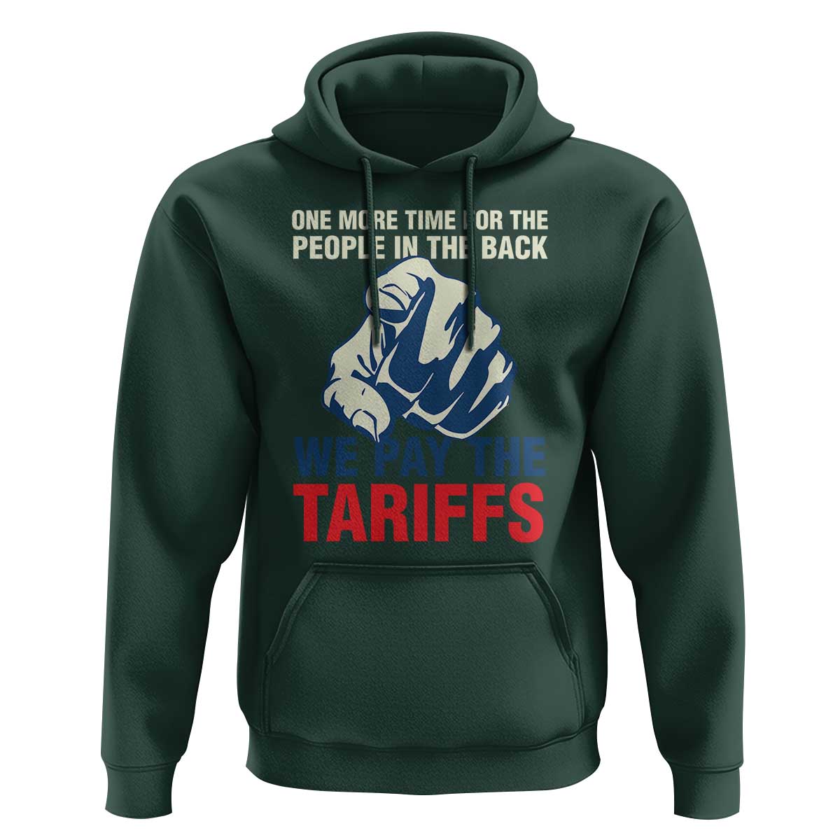 One More Time For The People In The Back We Pay The Tariffs Hoodie Pointing Hand