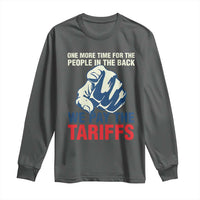 One More Time For The People In The Back We Pay The Tariffs Long Sleeve Shirt Pointing Hand