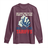 One More Time For The People In The Back We Pay The Tariffs Long Sleeve Shirt Pointing Hand