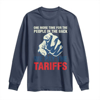 One More Time For The People In The Back We Pay The Tariffs Long Sleeve Shirt Pointing Hand