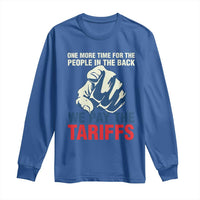 One More Time For The People In The Back We Pay The Tariffs Long Sleeve Shirt Pointing Hand