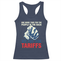One More Time For The People In The Back We Pay The Tariffs Racerback Tank Top Pointing Hand