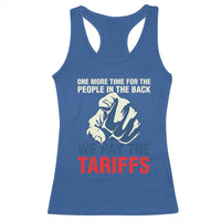 One More Time For The People In The Back We Pay The Tariffs Racerback Tank Top Pointing Hand