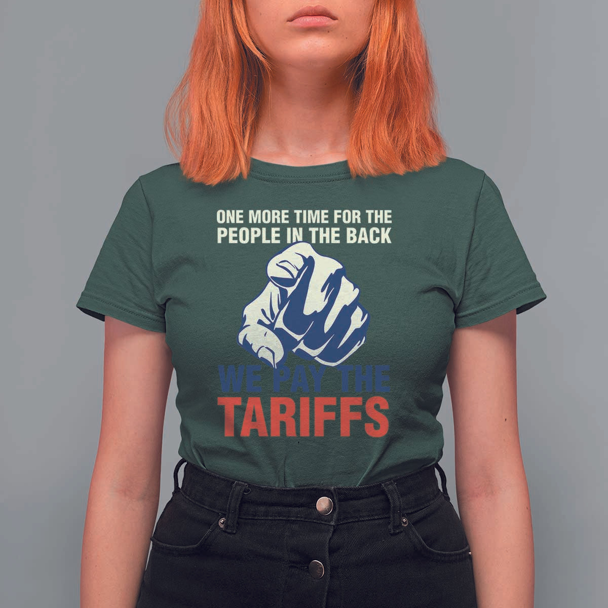 One More Time For The People In The Back We Pay The Tariffs T Shirt For Women Pointing Hand