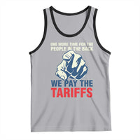 One More Time For The People In The Back We Pay The Tariffs Tank Top Pointing Hand
