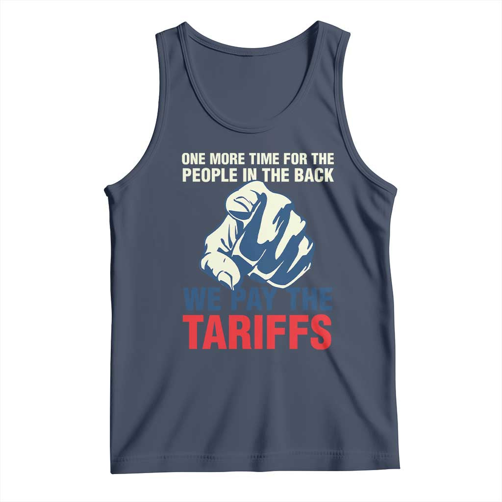 One More Time For The People In The Back We Pay The Tariffs Tank Top Pointing Hand