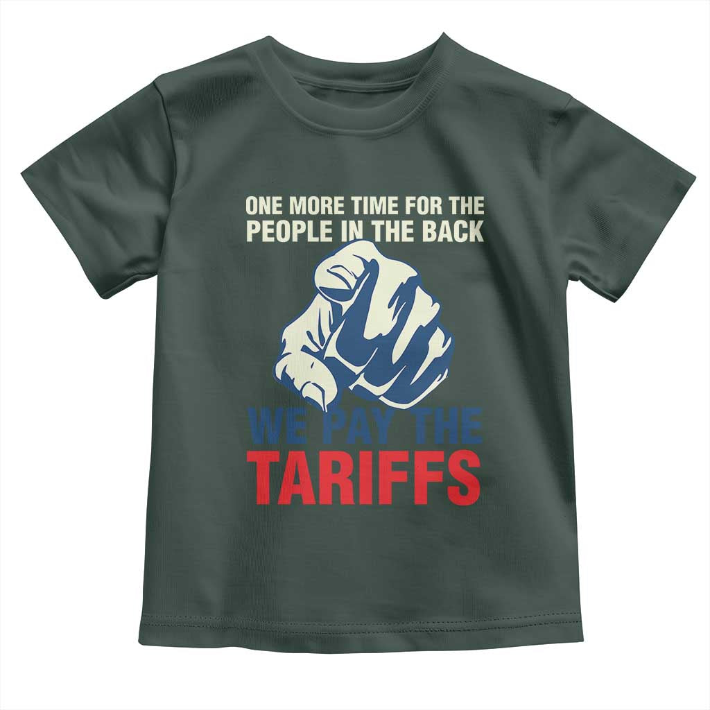 One More Time For The People In The Back We Pay The Tariffs Toddler T Shirt Pointing Hand