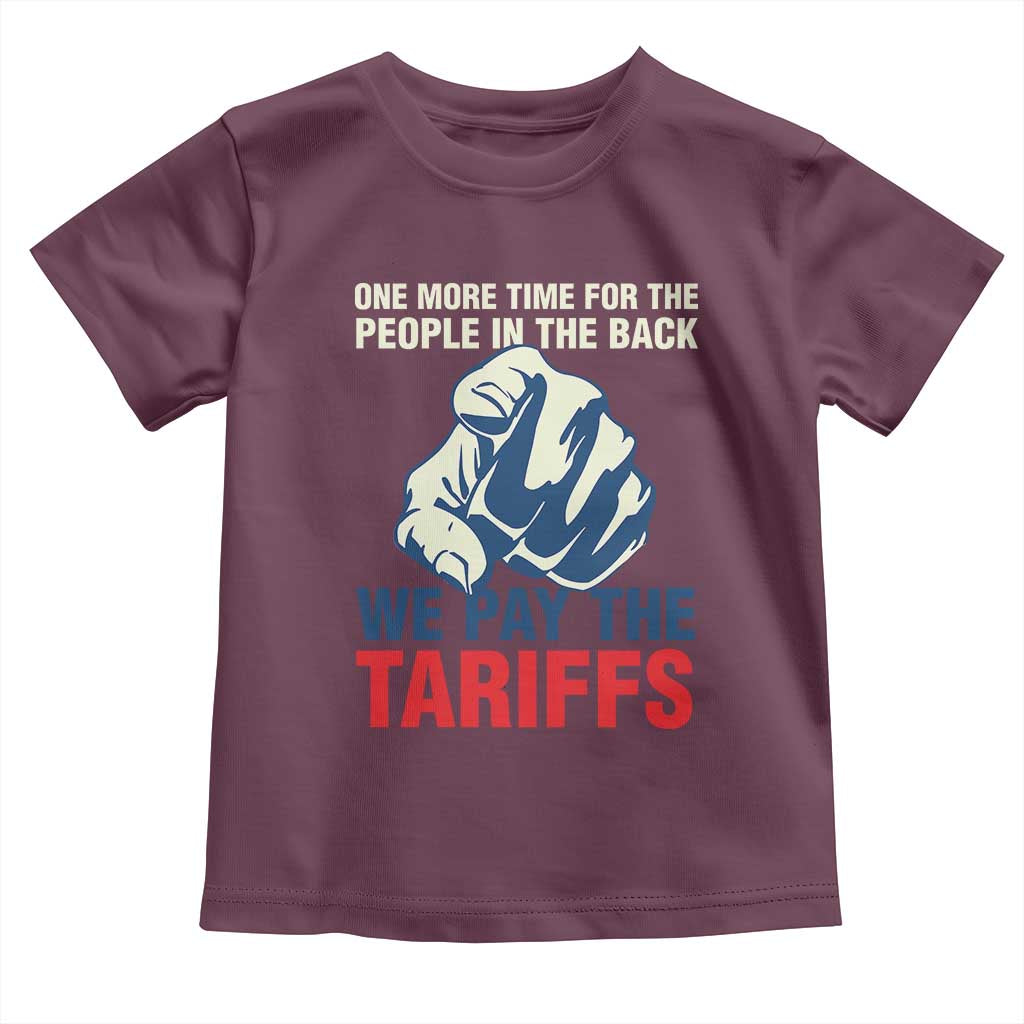 One More Time For The People In The Back We Pay The Tariffs Toddler T Shirt Pointing Hand