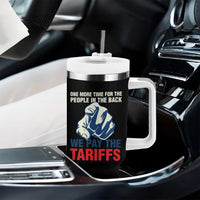 One More Time For The People In The Back We Pay The Tariffs Tumbler With Handle Pointing Hand