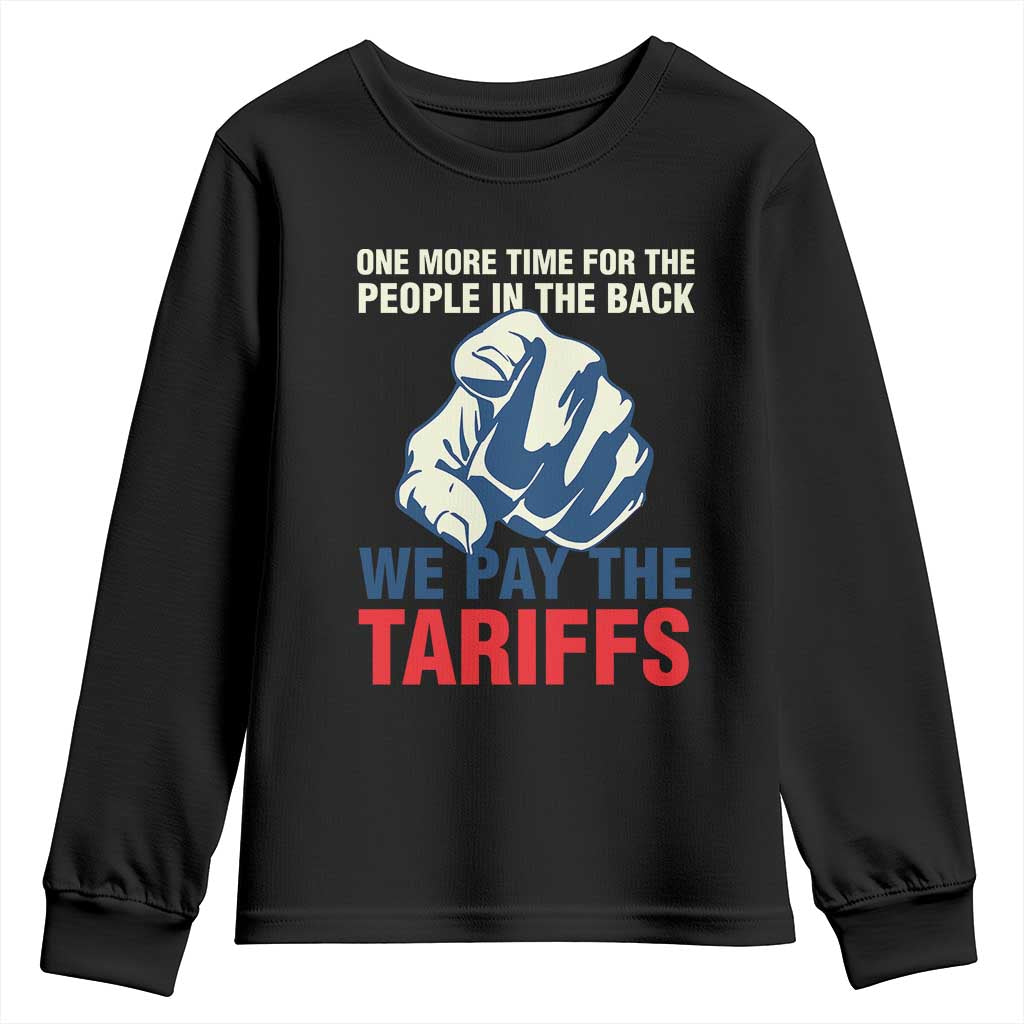 One More Time For The People In The Back We Pay The Tariffs Youth Sweatshirt Pointing Hand