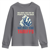 One More Time For The People In The Back We Pay The Tariffs Youth Sweatshirt Pointing Hand