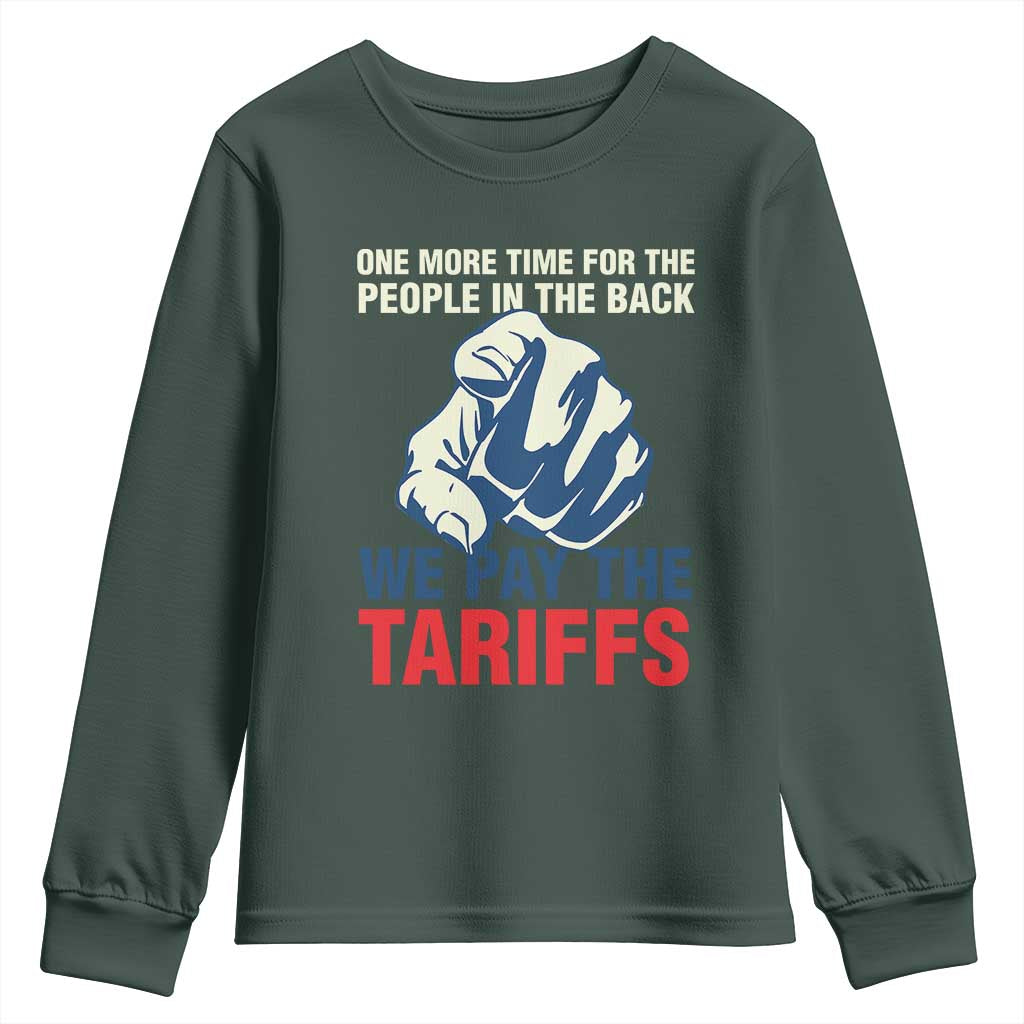 One More Time For The People In The Back We Pay The Tariffs Youth Sweatshirt Pointing Hand