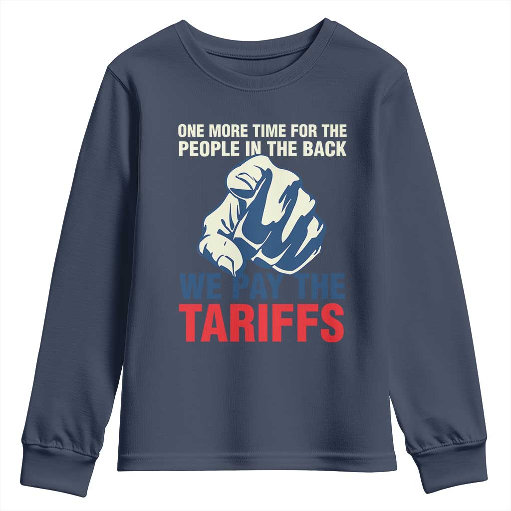 One More Time For The People In The Back We Pay The Tariffs Youth Sweatshirt Pointing Hand