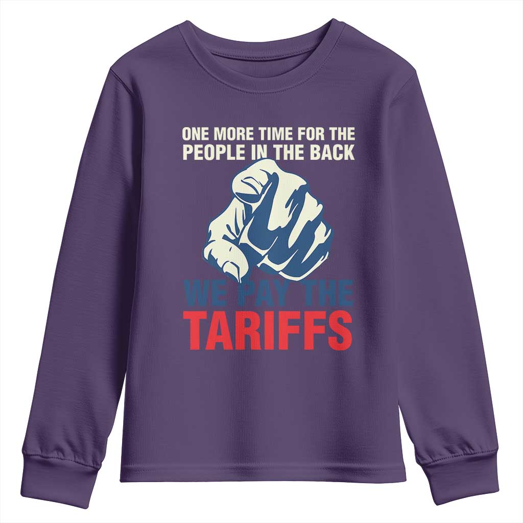 One More Time For The People In The Back We Pay The Tariffs Youth Sweatshirt Pointing Hand