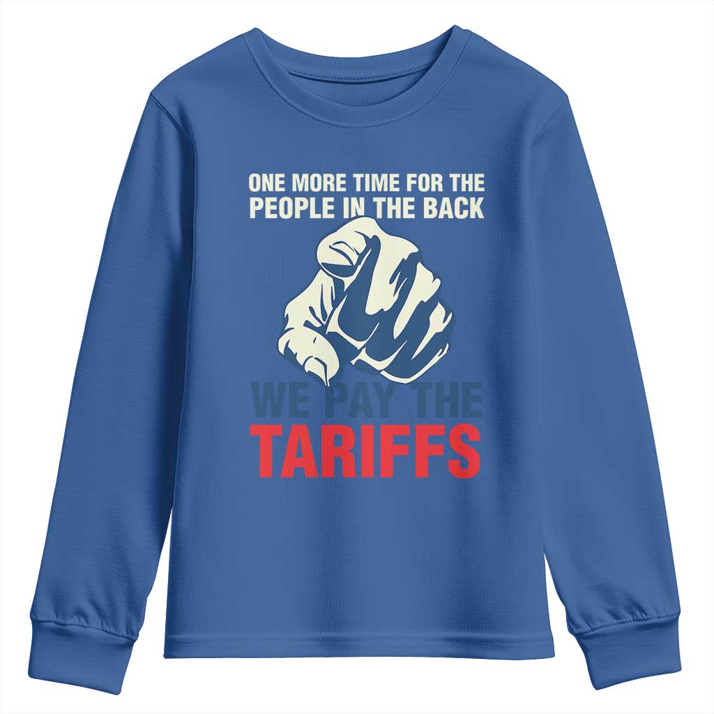 One More Time For The People In The Back We Pay The Tariffs Youth Sweatshirt Pointing Hand
