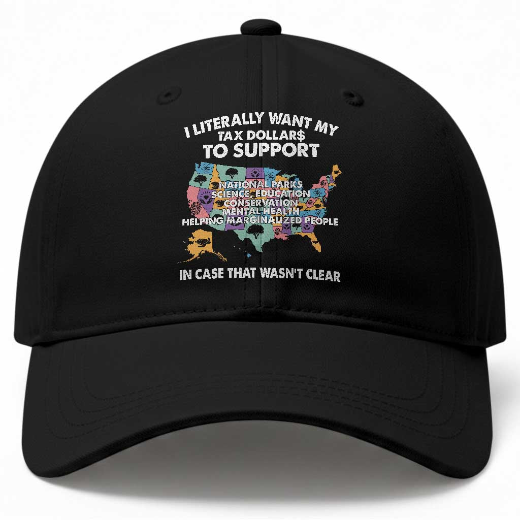 I Literally Want My Tax Dollars To Support National Parks Baseball Cap In Case That Wasn't Clear Vintage American Map