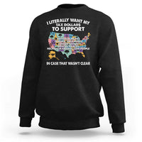 I Literally Want My Tax Dollars To Support National Parks Sweatshirt In Case That Wasn't Clear Vintage American Map