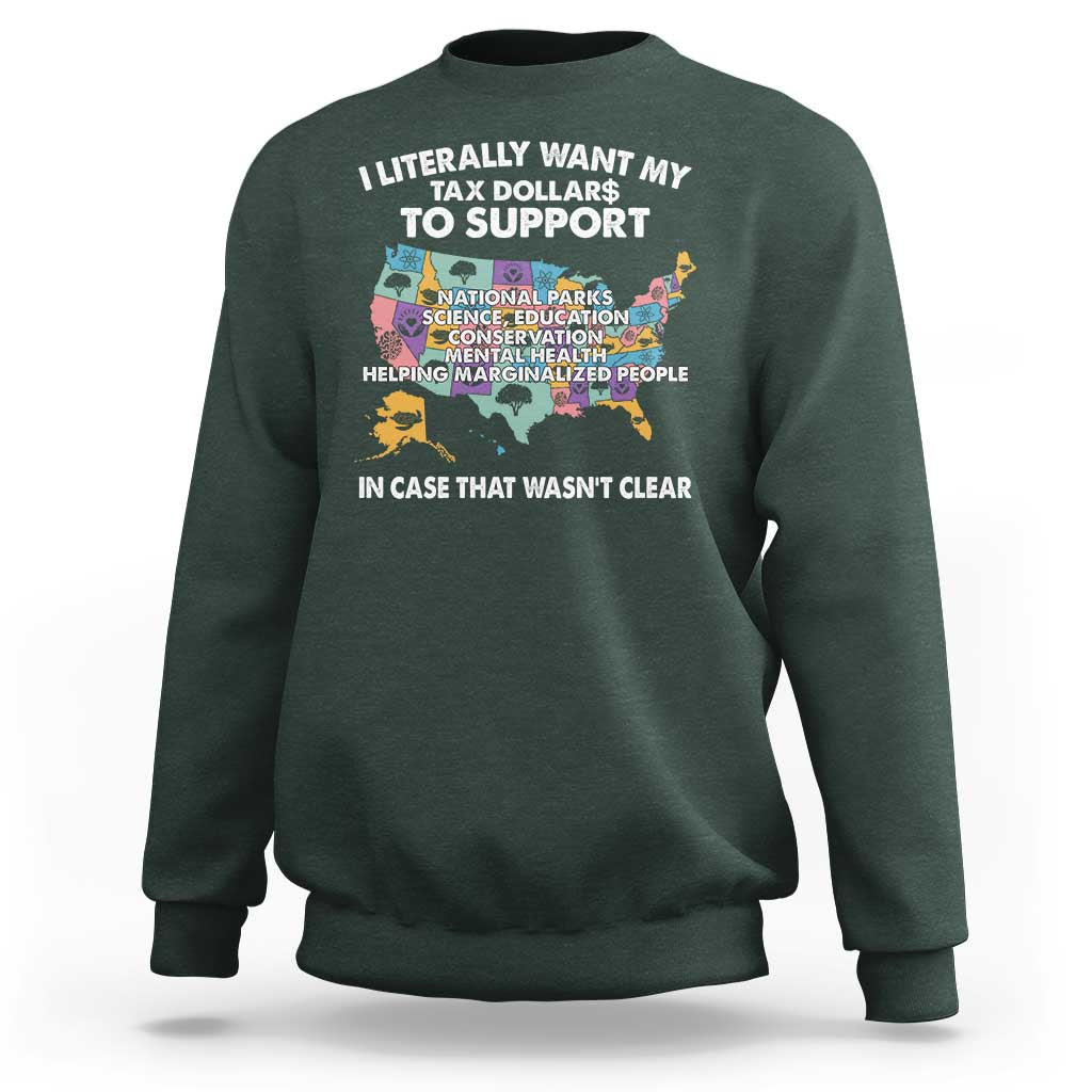I Literally Want My Tax Dollars To Support National Parks Sweatshirt In Case That Wasn't Clear Vintage American Map