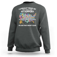 I Literally Want My Tax Dollars To Support National Parks Sweatshirt In Case That Wasn't Clear Vintage American Map