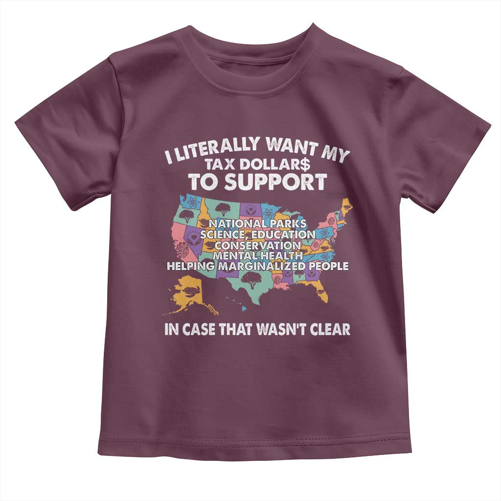 I Literally Want My Tax Dollars To Support National Parks Toddler T Shirt In Case That Wasn't Clear Vintage American Map
