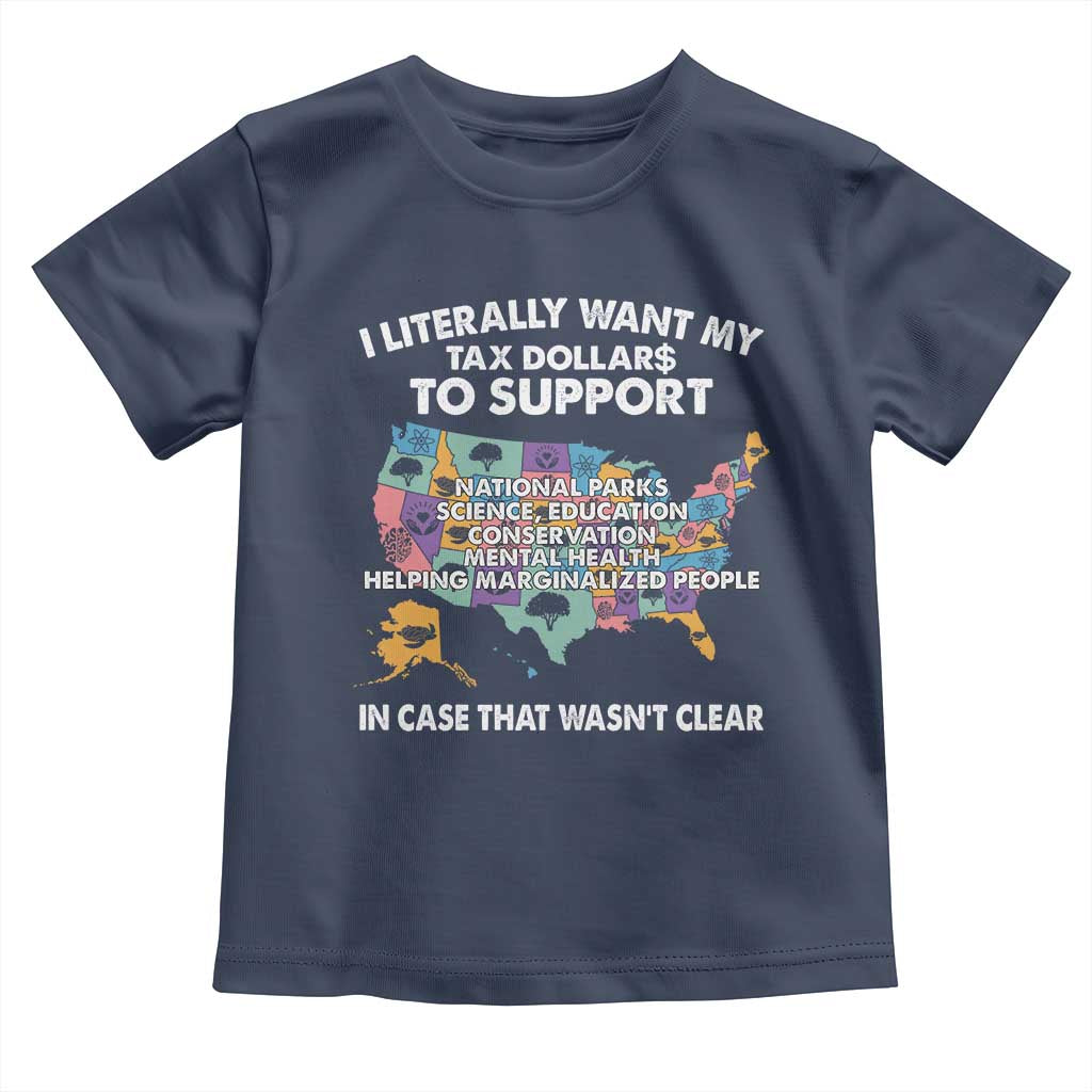 I Literally Want My Tax Dollars To Support National Parks Toddler T Shirt In Case That Wasn't Clear Vintage American Map