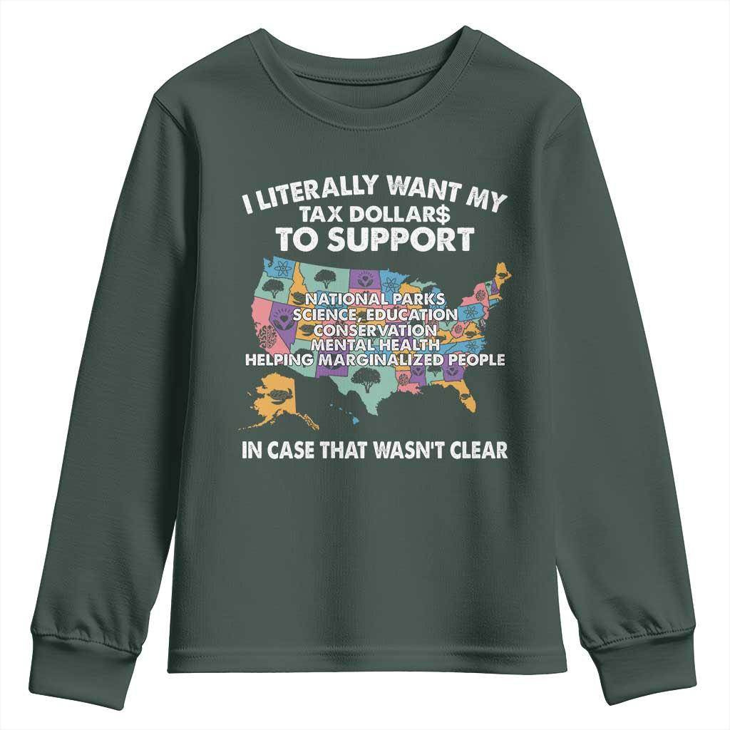I Literally Want My Tax Dollars To Support National Parks Youth Sweatshirt In Case That Wasn't Clear Vintage American Map