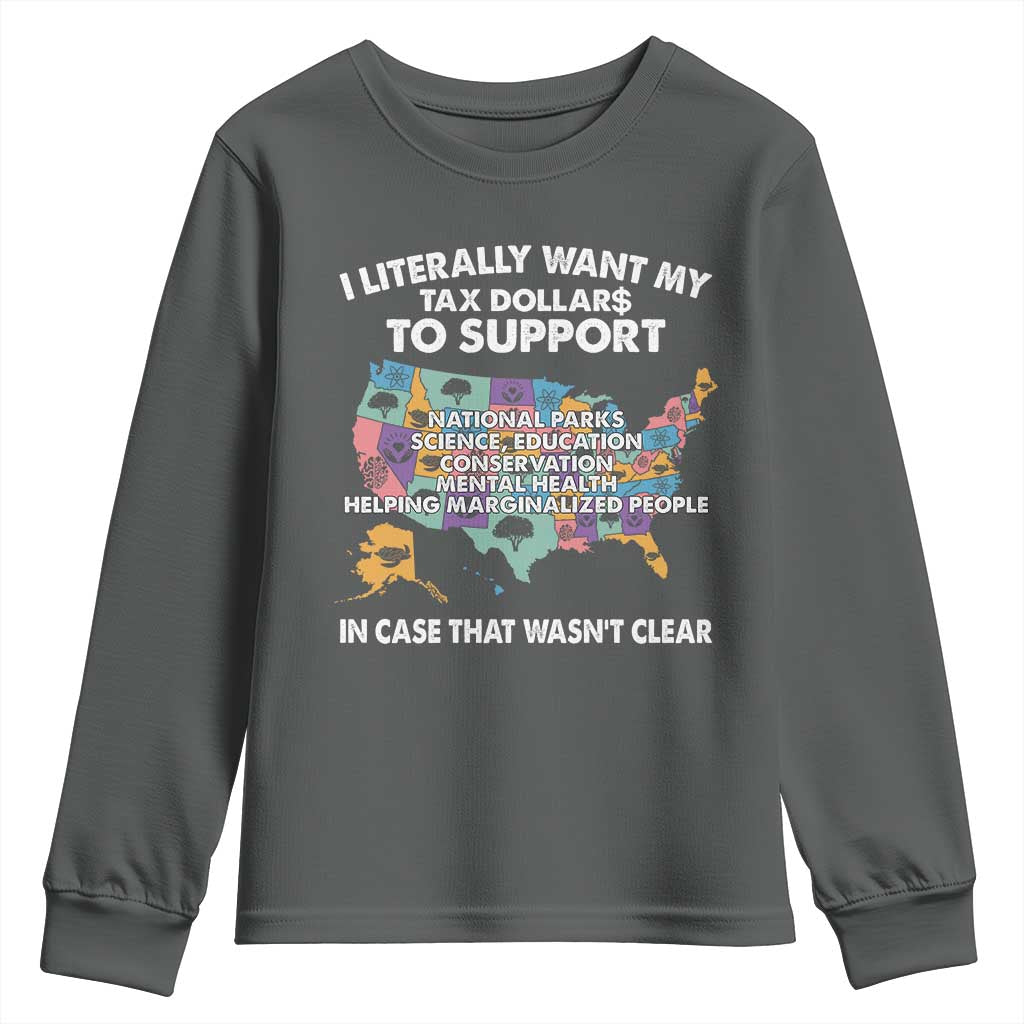 I Literally Want My Tax Dollars To Support National Parks Youth Sweatshirt In Case That Wasn't Clear Vintage American Map