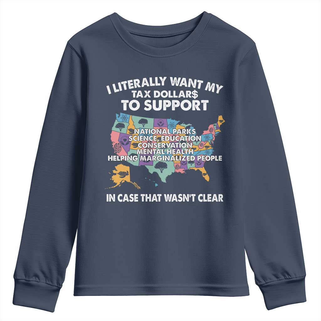 I Literally Want My Tax Dollars To Support National Parks Youth Sweatshirt In Case That Wasn't Clear Vintage American Map