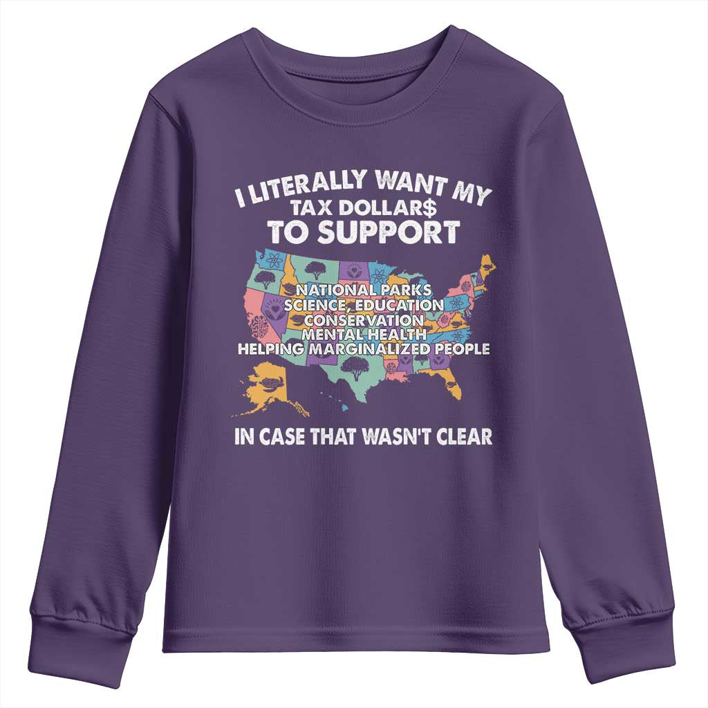 I Literally Want My Tax Dollars To Support National Parks Youth Sweatshirt In Case That Wasn't Clear Vintage American Map
