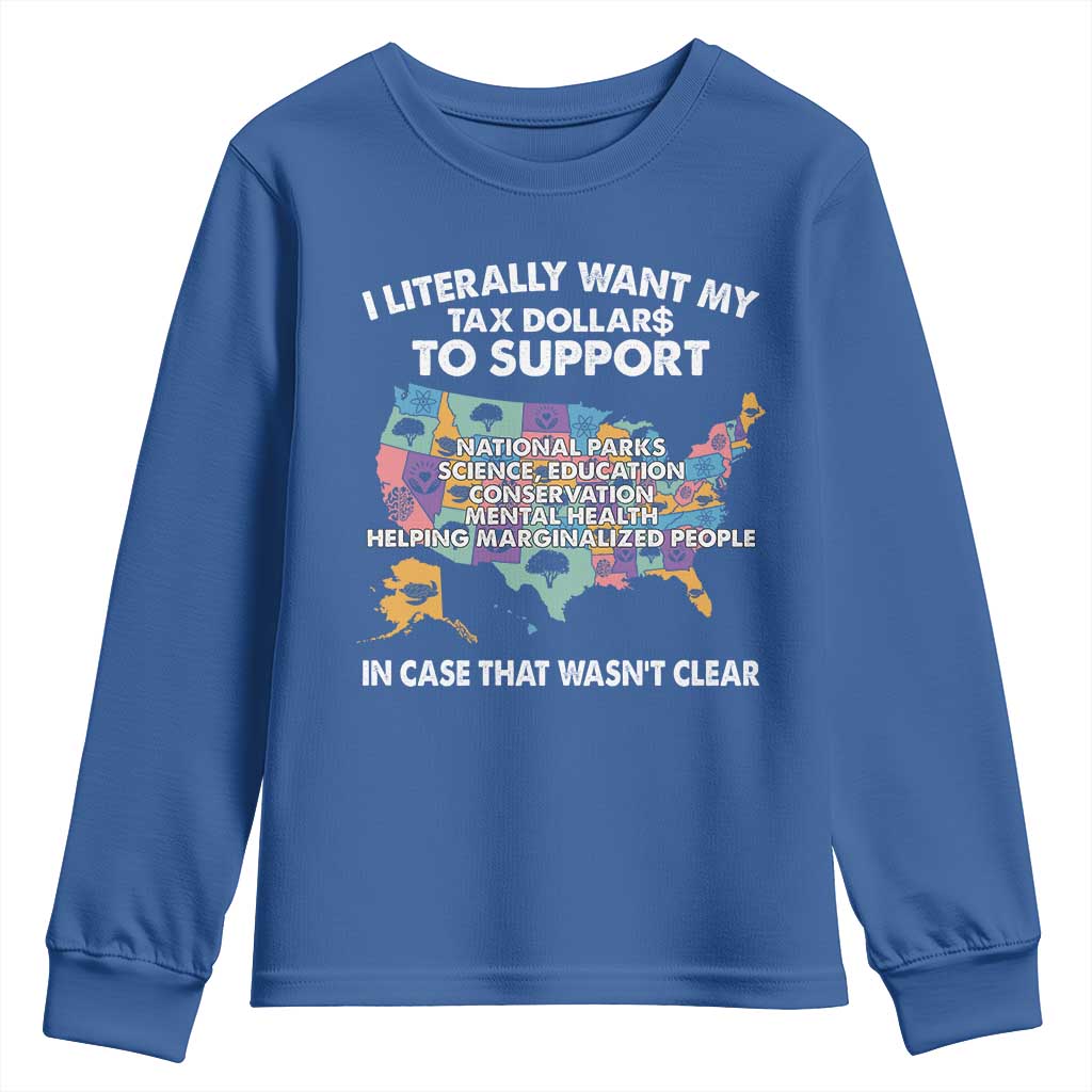 I Literally Want My Tax Dollars To Support National Parks Youth Sweatshirt In Case That Wasn't Clear Vintage American Map