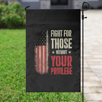 Fight For Those Without Your Privilege Garden Flag - Wonder Print Shop