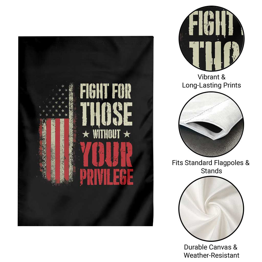 Fight For Those Without Your Privilege Garden Flag - Wonder Print Shop
