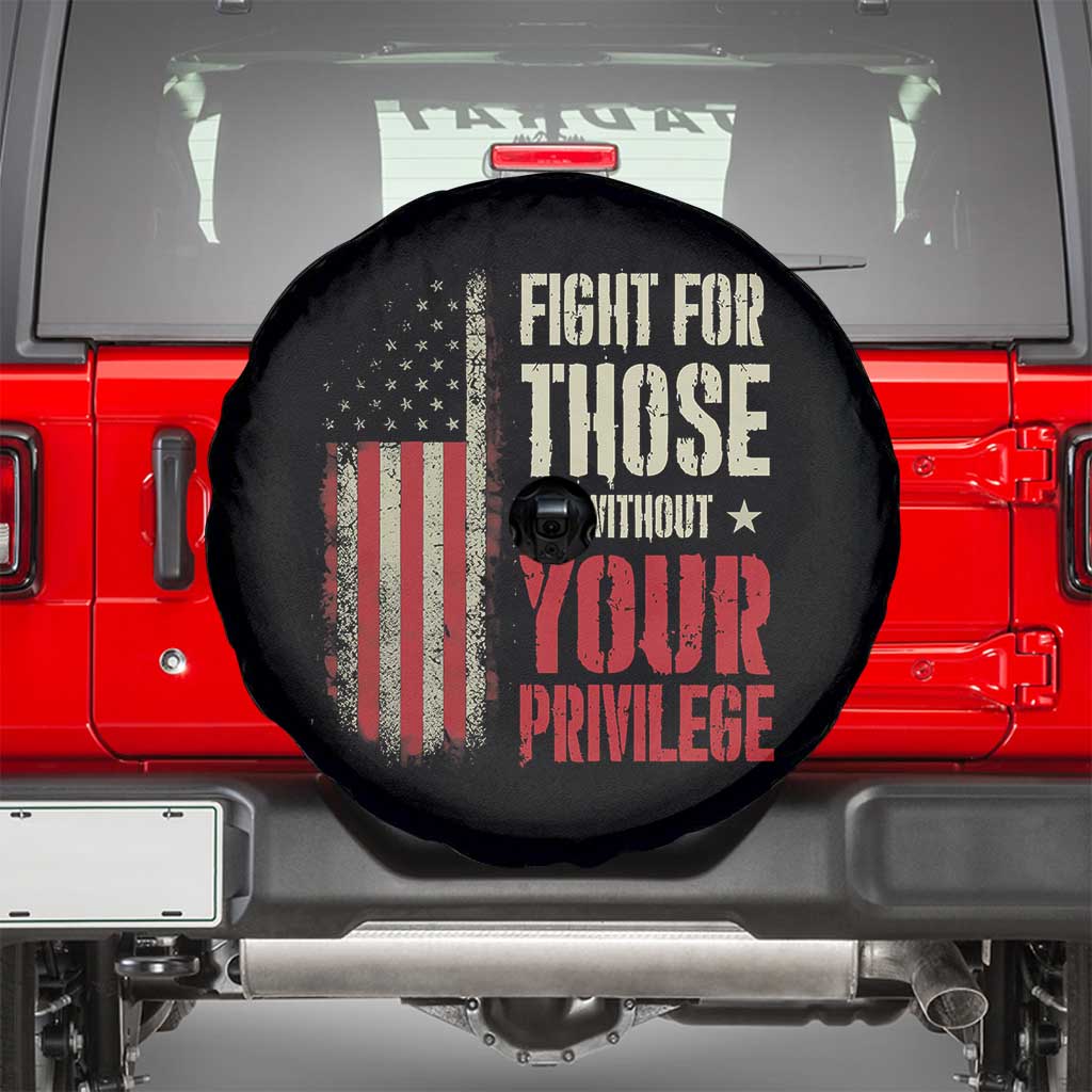 Fight For Those Without Your Privilege Spare Tire Cover