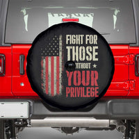 Fight For Those Without Your Privilege Spare Tire Cover