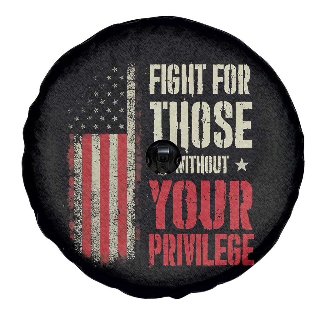 Fight For Those Without Your Privilege Spare Tire Cover