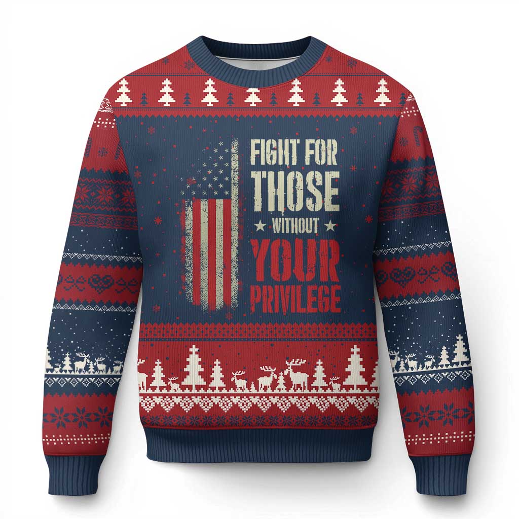 Fight For Those Without Your Privilege Ugly Christmas Sweater - Wonder Print Shop
