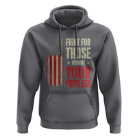 Fight For Those Without Your Privilege Hoodie