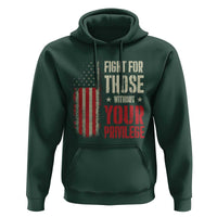 Fight For Those Without Your Privilege Hoodie