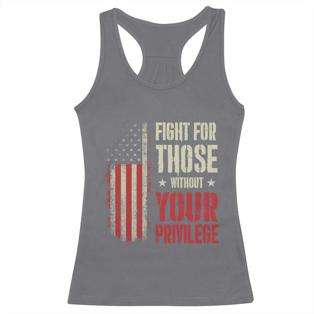 Fight For Those Without Your Privilege Racerback Tank Top