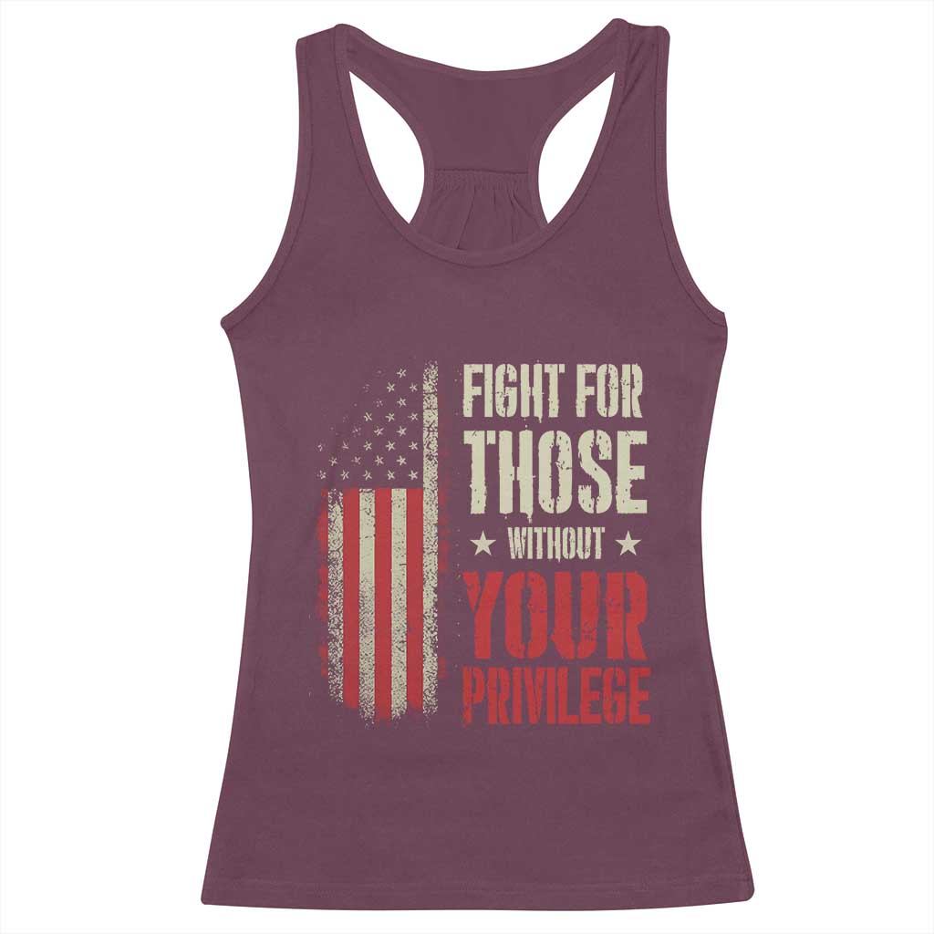 Fight For Those Without Your Privilege Racerback Tank Top