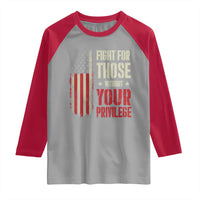 Fight For Those Without Your Privilege Raglan Shirt