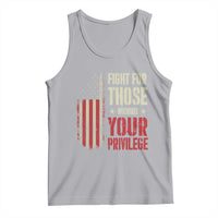 Fight For Those Without Your Privilege Tank Top