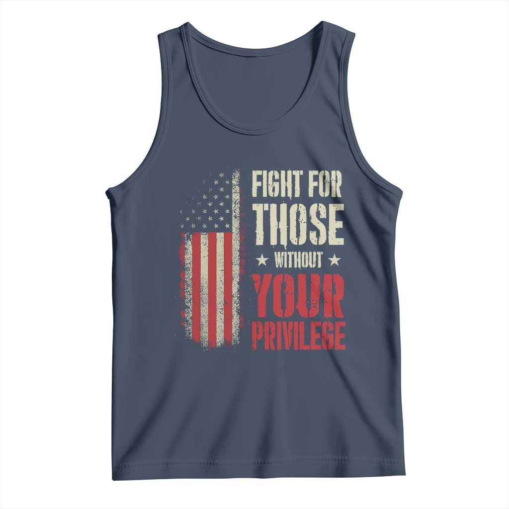 Fight For Those Without Your Privilege Tank Top