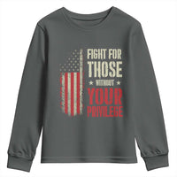 Fight For Those Without Your Privilege Youth Sweatshirt