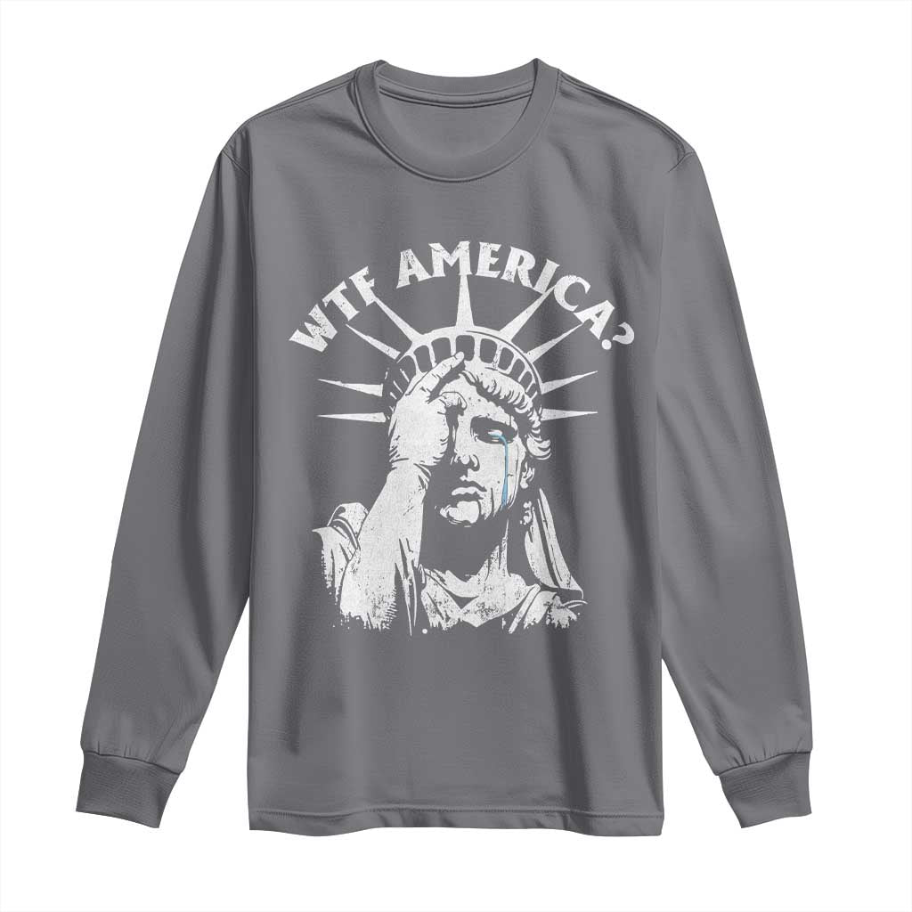 Funny Statue Of Liberty WTF America Long Sleeve Shirt
