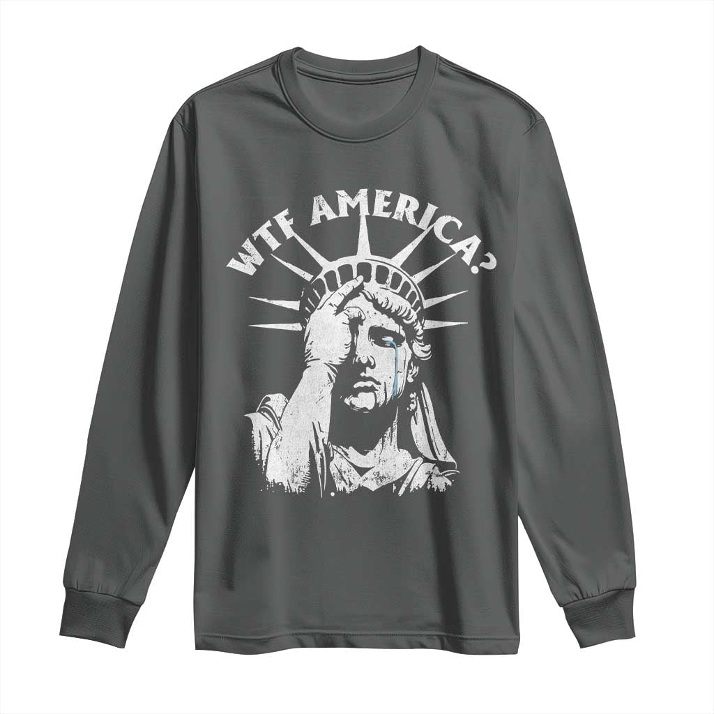 Funny Statue Of Liberty WTF America Long Sleeve Shirt