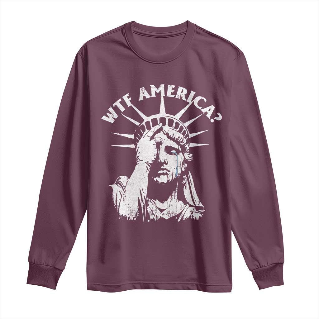 Funny Statue Of Liberty WTF America Long Sleeve Shirt