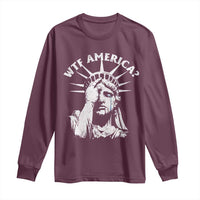 Funny Statue Of Liberty WTF America Long Sleeve Shirt