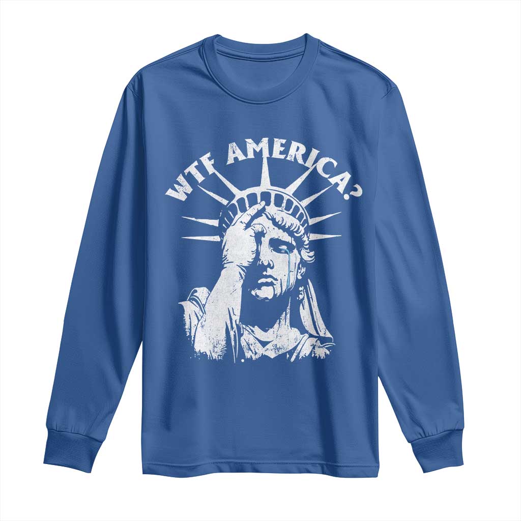 Funny Statue Of Liberty WTF America Long Sleeve Shirt